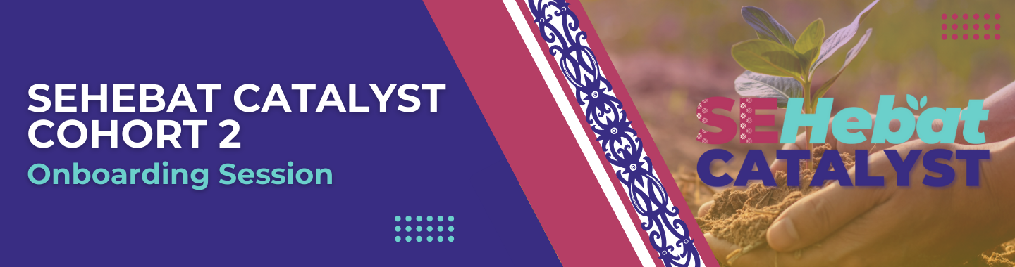 SEHebat Catalyst Cohort 2 Onboarding